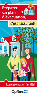Dépliant évacuation maison 2011 Préparer un plan d'évacuation, c'est rassurant! Exercez-vous en famille!